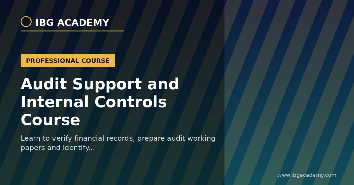 Audit Support and Internal Controls Course