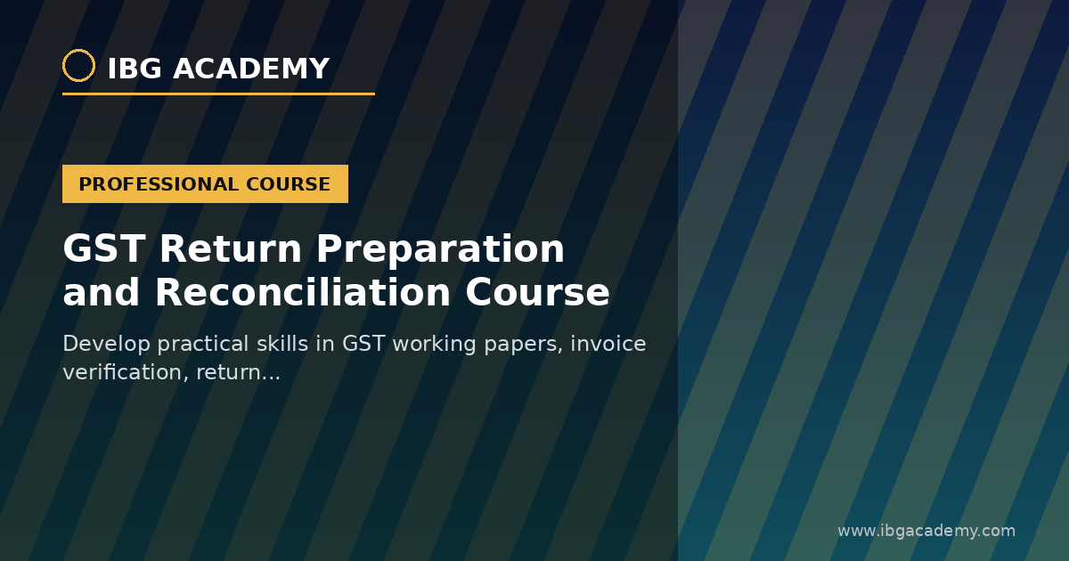 GST Return Preparation and Reconciliation Course