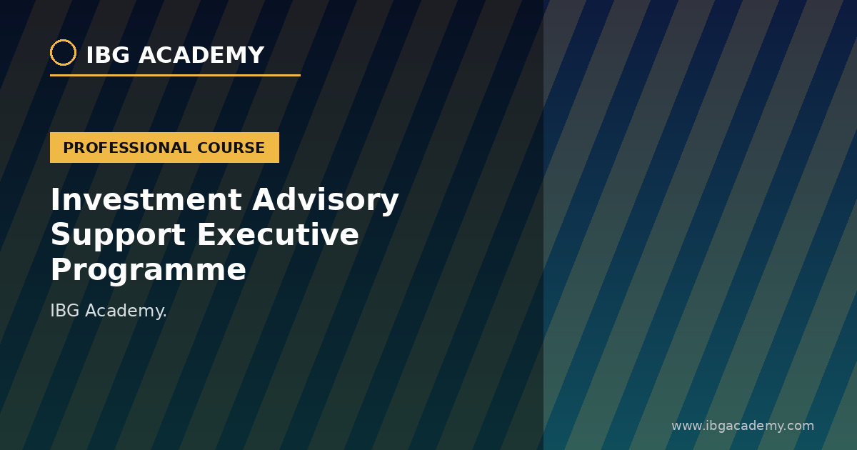 Investment Advisory Support Executive Programme