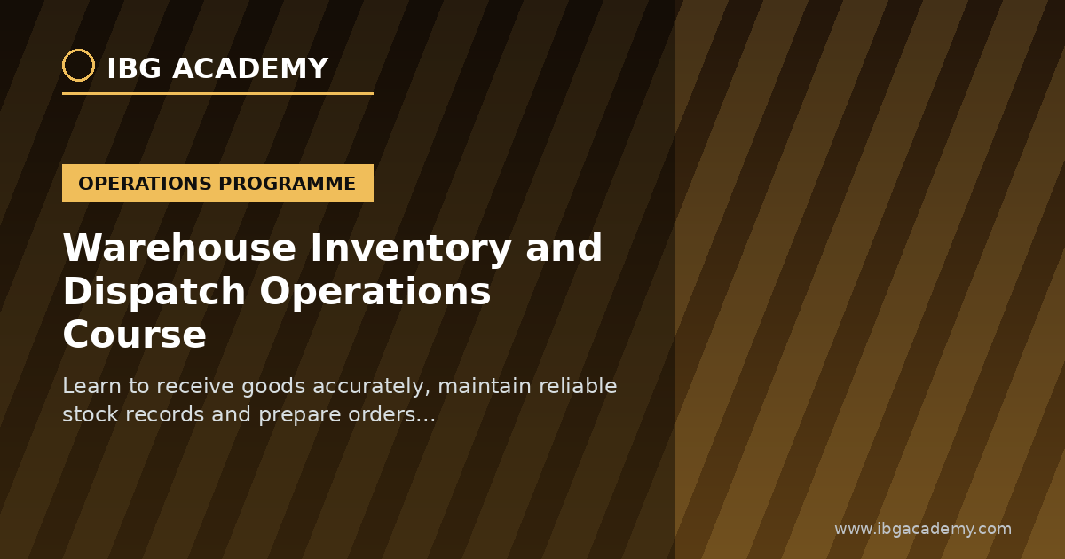 Warehouse Inventory and Dispatch Operations Course